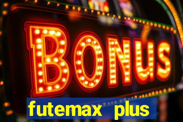 futemax plus futebol ao vivo